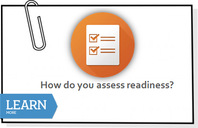 How do you assess readiness?